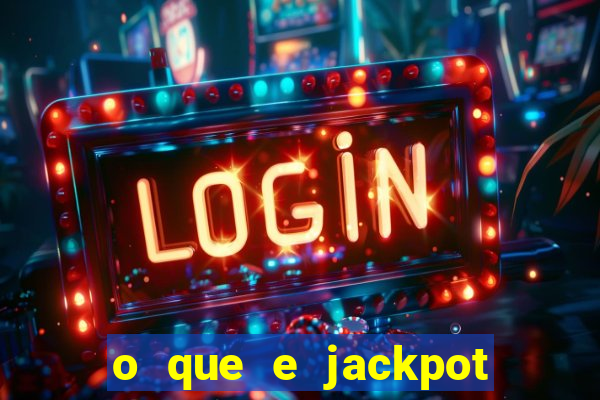 o que e jackpot no jogo do tigre